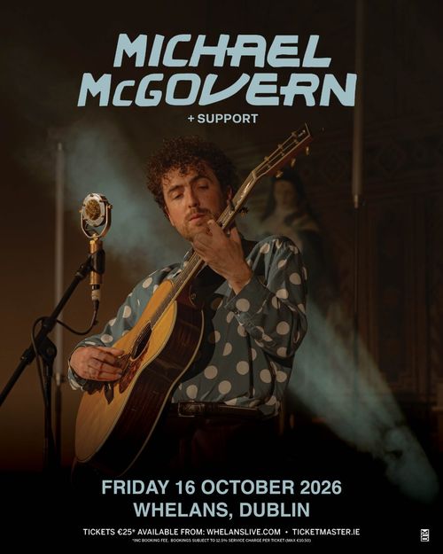 MICHAEL McGOVERN + SUPPORT Michael McGovern at Whelans on 16 October 2026 gig poster