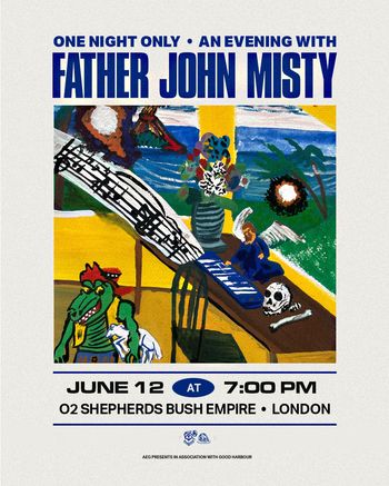 ONE NIGHT ONLY • AN EVENING WITH FATHER JOHN MISTY Father John Misty at O2 SHEPHERDS BUSH EMPIRE on 12 June 2026 gig poster
