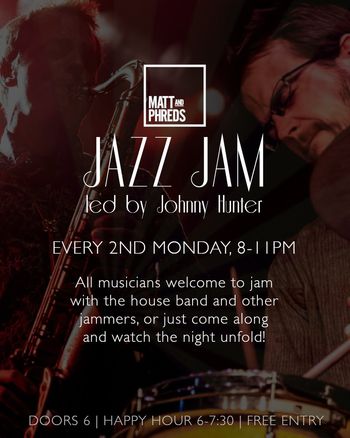 JAZZ JAM led by Johnny Hunter Johnny Hunter at Matt and Phreds on 12 June 2026 gig poster