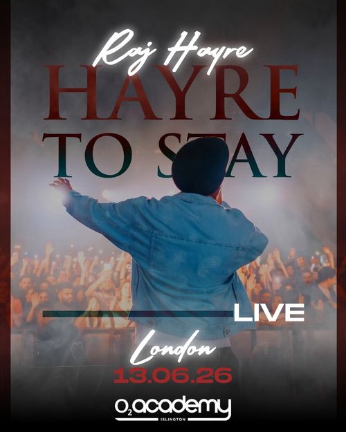 Raj Hayre HAYRE TO STAY LIVE Raj Hayre at O2 Academy Islington on 13 June 2026 gig poster