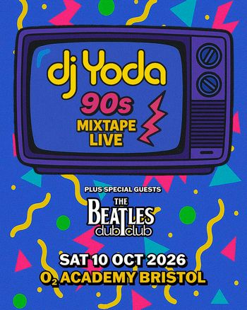 dj Yoda 90s Mixtape Live DJ Yoda, The Beatles dub club at O2 Academy Bristol on 10 October 2026 gig poster