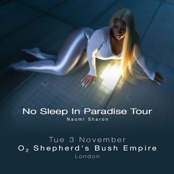 No Sleep In Paradise Tour Naomi Sharon at O2 Shepherd's Bush Empire on 3 November 2026 gig poster