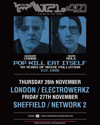 Pop Will Eat Itself - 40 Years of Noise Pollution POP WILL EAT ITSELF at Electrowerkz on 26 November 2026 gig poster