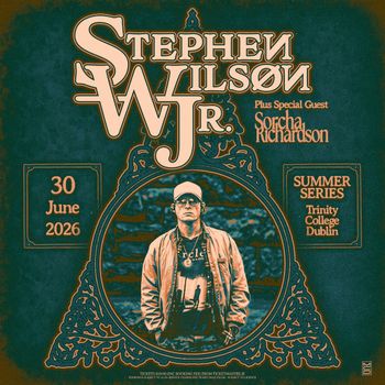 Stephen Wilson Jr. Plus Special Guest Sorcha Richardson Sorcha Richardson, Stephen Wilson Jr at Trinity College on 30 June 2026 gig poster