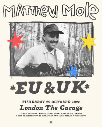 MATTHEW MOLE *EU & UK* Matthew Mole at The Garage on 29 October 2026 gig poster