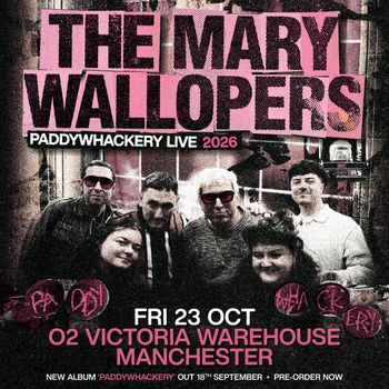 THE MARY WALLPERS - PADDYWHACKERY LIVE 2026 The Mary Wallopers at O2 Victoria Warehouse on 23 October 2026 gig poster