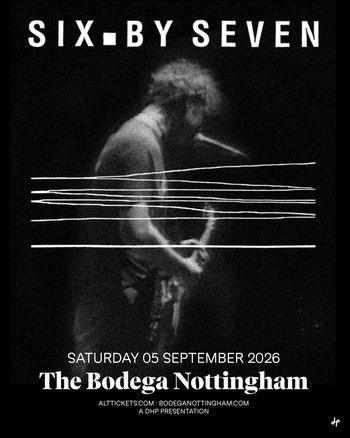 SIX BY SEVEN at The Bodega on 5 September 2026 gig poster