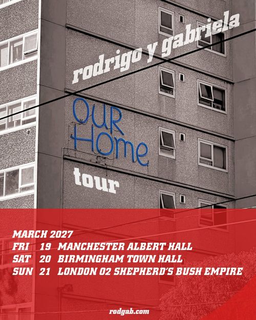 rodrigo y gabriela Our Home tour Rodrigo y Gabriela march 2027 tour poster