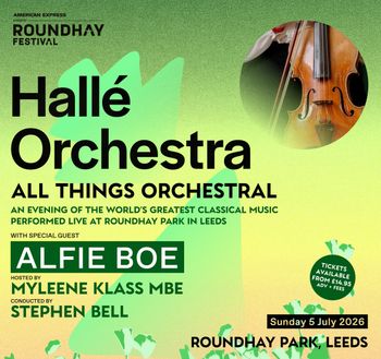 Hallé Orchestra - All Things Orchestral Hallé Orchestra, Alfie Boe at Roundhay Park on 5 July 2026 gig poster