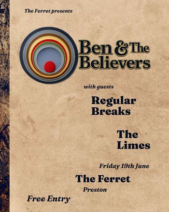 Ben & The Believers Regular Breaks, The Limes at The Ferret on 19 June 2026 gig poster