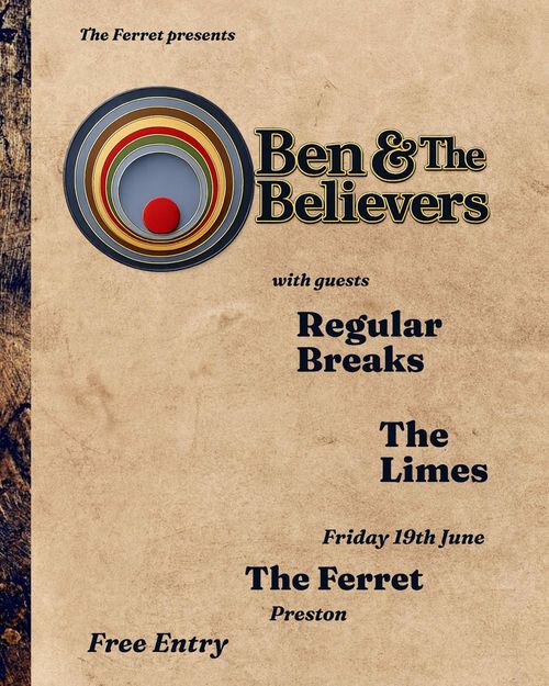 Ben & The Believers Regular Breaks, The Limes at The Ferret on 19 June 2026 gig poster
