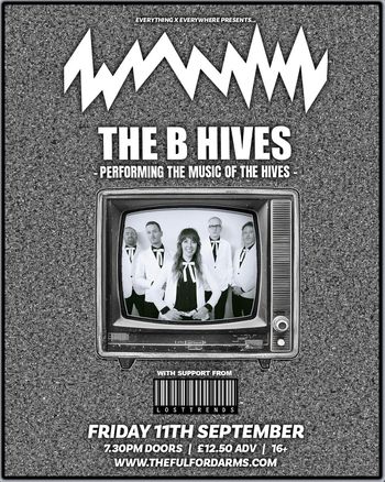 THE B HIVES - PERFORMING THE MUSIC OF THE HIVES Lost Trends, The B Hives at The Fulford Arms on 11 September 2026 gig poster