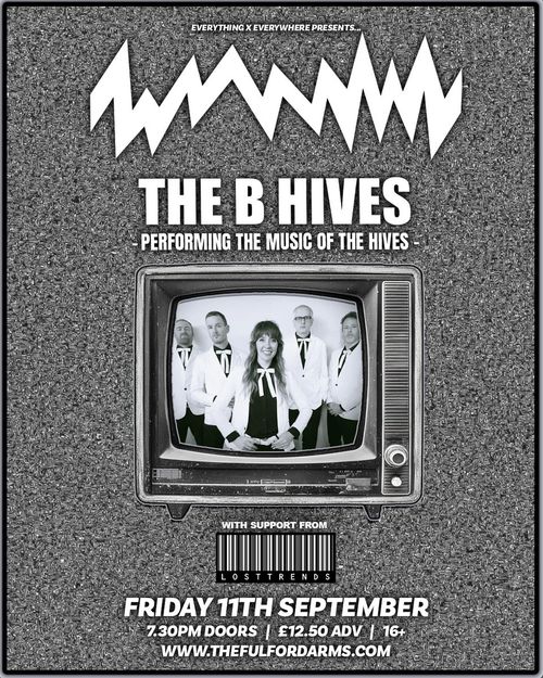 THE B HIVES - PERFORMING THE MUSIC OF THE HIVES Lost Trends, The B Hives at The Fulford Arms on 11 September 2026 gig poster