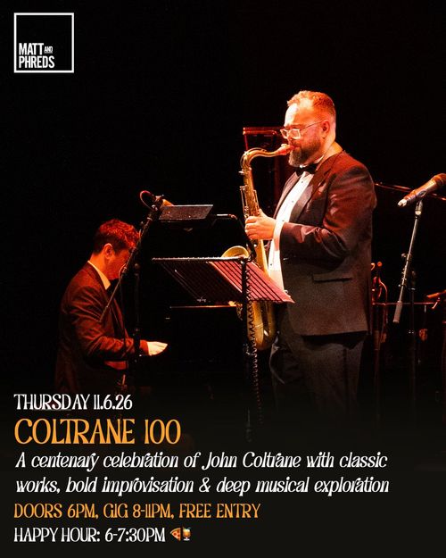 COLTRANE 100 John Coltrane at Matt and Phreds on 11 June 2026 gig poster