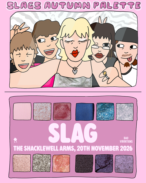 SLAG at The Shacklewell Arms on 20 November 2026 gig poster