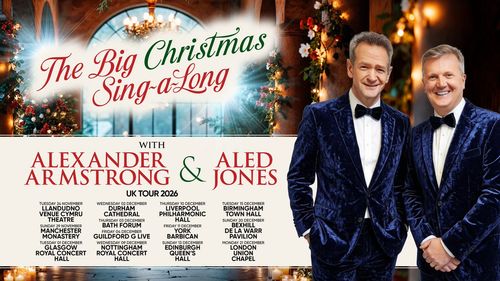 The Big Christmas Sing-a-Long with Alexander Armstrong & Aled Jones UK Tour 2026 Aled Jones, Alexander Armstrong, Aled Jones november 2026 to december 2026 tour poster