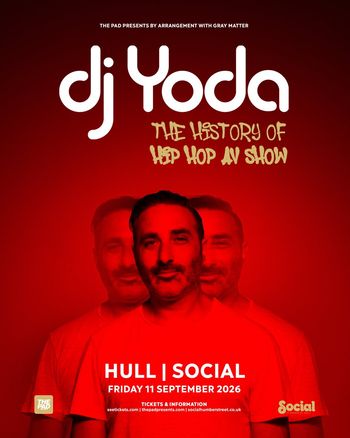 dj Yoda - THE HISTORY OF HEP HOP AV SHOW DJ Yoda at Social on 11 September 2026 gig poster