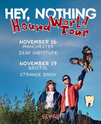 Hey, Nothing Hound World Tour hey, nothing at Deaf Institute on 16 November 2026 gig poster
