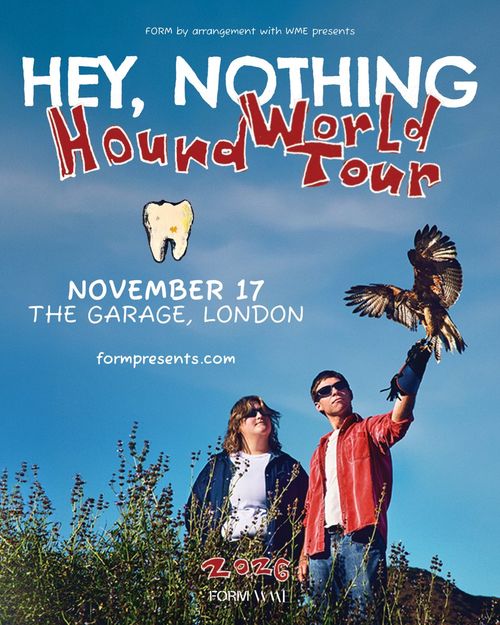 HEY, NOTHING Hound World Tour hey, nothing at The Garage on 17 November 2026 gig poster