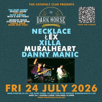 THE DARK HORSE MURALHEART, ŁÉX, NECKLACE, DANNY MANIC, XILLA at The Dark Horse on 24 July 2026 gig poster