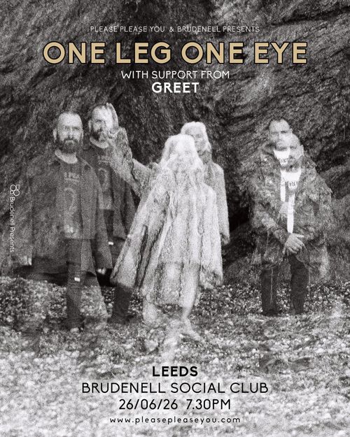 ONE LEG ONE EYE Greet at Brudenell Social Club on 26 June 2026 gig poster