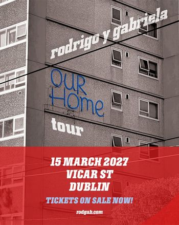 rodrigo y gabriela - OUR HOME tour Rodrigo y Gabriela at Vicar St on 15 March 2027 gig poster
