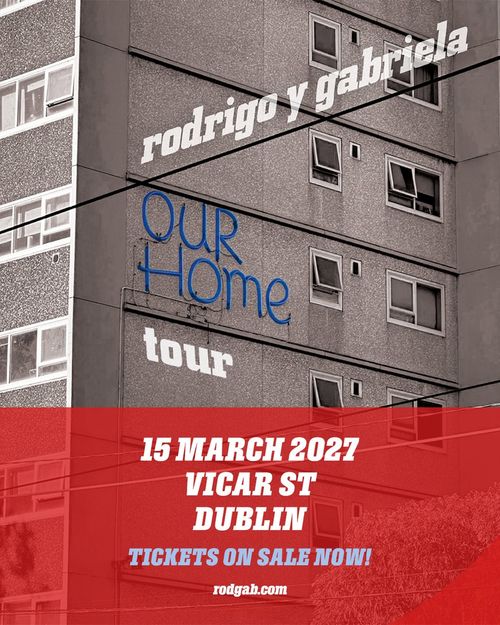 rodrigo y gabriela - OUR HOME tour Rodrigo y Gabriela at Vicar St on 15 March 2027 gig poster