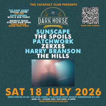 THE DARK HORSE Sunscape, ZERXES, HARRY BRANSON, The Hills, PATCHWORK, Spoils at The Dark Horse on 18 July 2026 gig poster
