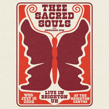 THEE SACRED SOULS with CINNAMON GUM Thee Sacred Souls, Cinnamon Gum at BRIGHTON CENTRE on 15 July 2026 gig poster