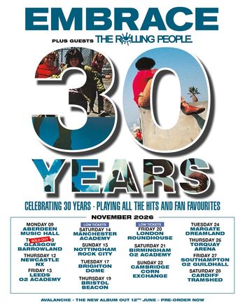 EMBRACE 30 YEARS CELEBRATING 30 YEARS - PLAYING ALL THE HITS AND FAN FAVOURITES The Rolling People, Embrace november 2026 tour poster