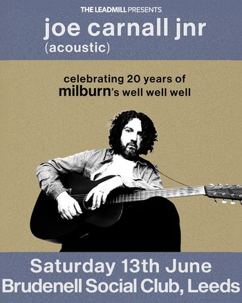 joe carnall jnr (acoustic) Joe Carnall Jnr at Brudenell Social Club on 13 June 2026 gig poster