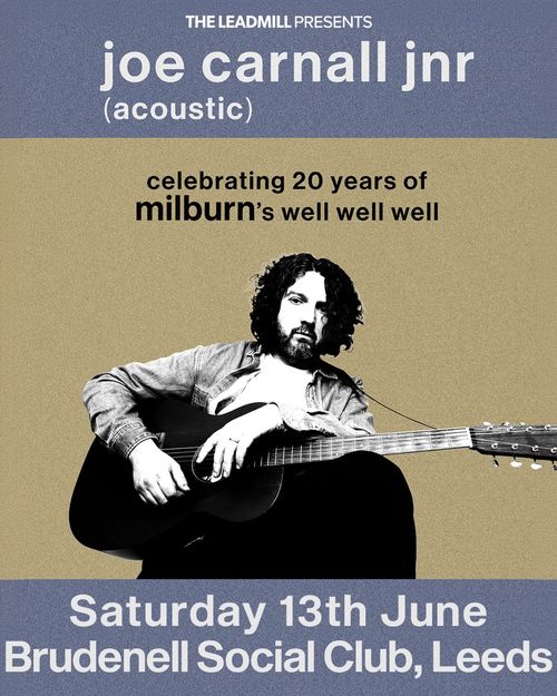 joe carnall jnr (acoustic) Joe Carnall Jnr at Brudenell Social Club on 13 June 2026 gig poster