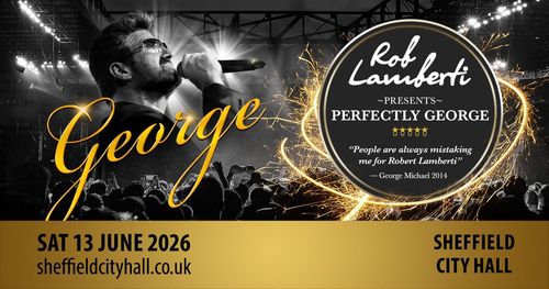 Rof Lamberti presents Perfectly George Rof Lamberti at Sheffield City Hall on 13 June 2026 gig poster