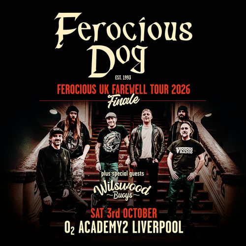 Ferocious Dog - Ferocious UK Farewell Tour 2026 Finale Ferocious Dog, Wilswood Buoys at O2 ACADEMY2 on 3 October 2026 gig poster