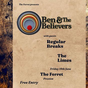 Ben & The Believers The Limes, Regular Breaks at The Ferret on 19 June 2026 gig poster