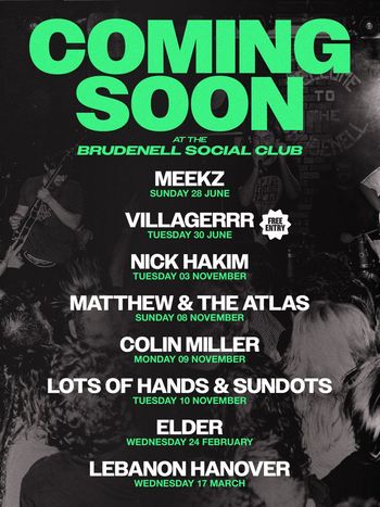 COMING SOON at the BRUDENELL SOCIAL CLUB Meekz, Lebanon Hanover, villagerrr, Matthew & The Atlas, Colin Miller, Nick Hakim, LOTS OF HANDS & SUNDOTS, Elder june 2026 to march 2027 tour poster