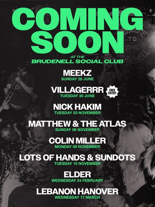 COMING SOON at the BRUDENELL SOCIAL CLUB Meekz, Lebanon Hanover, villagerrr, Matthew & The Atlas, Colin Miller, Nick Hakim, LOTS OF HANDS & SUNDOTS, Elder june 2026 to march 2027 tour poster