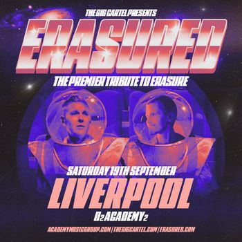 ERASURED - THE PREMIER TRIBUTE TO ERASURE ERASURED at O2 ACADEMY 2 on 19 September 2026 gig poster