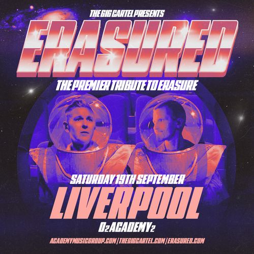 ERASURED - THE PREMIER TRIBUTE TO ERASURE ERASURED at O2 ACADEMY 2 on 19 September 2026 gig poster