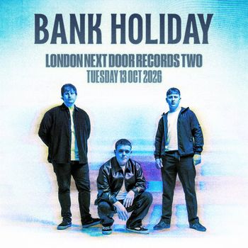 BANK HOLIDAY at Next Door Records Two on 13 October 2026 gig poster