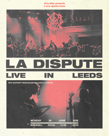LA DISPUTE LIVE IN LEEDS incaseyouleave, La Dispute, CAT EYES at BRUDENELL SOCIAL CLUB on 29 June 2026 gig poster