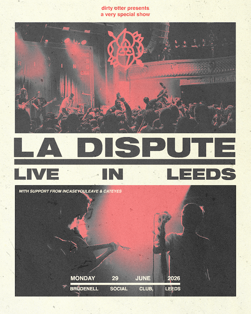 LA DISPUTE LIVE IN LEEDS incaseyouleave, La Dispute, CAT EYES at BRUDENELL SOCIAL CLUB on 29 June 2026 gig poster