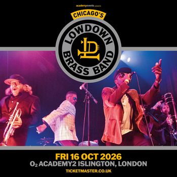 Chicago's Lowdown Brass Band LowDown Brass Band at O2 Academy2 Islington on 16 October 2026 gig poster
