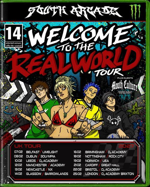 South Arcade - Welcome to the Real World Tour Mouth Culture, South Arcade february 2027 tour poster