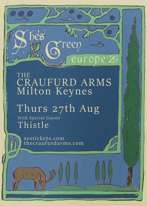 She's Green - Europe '26 thistle., she’s green at The Craufurd Arms on 27 August 2026 gig poster