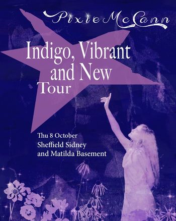 Pixie McCann - Indigo, Vibrant and New Tour Pixie McCann at Matilda Basement on 8 October 2026 gig poster