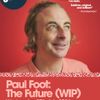 Paul Foot: The Future (WIP) Paul Foot gig poster