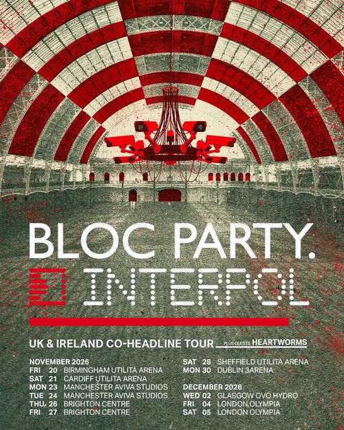 BLOC PARTY. INTERPOL UK & IRELAND CO-HEADLINE TOUR Interpol, Heartworms, Bloc Party november 2026 to december 2026 tour poster