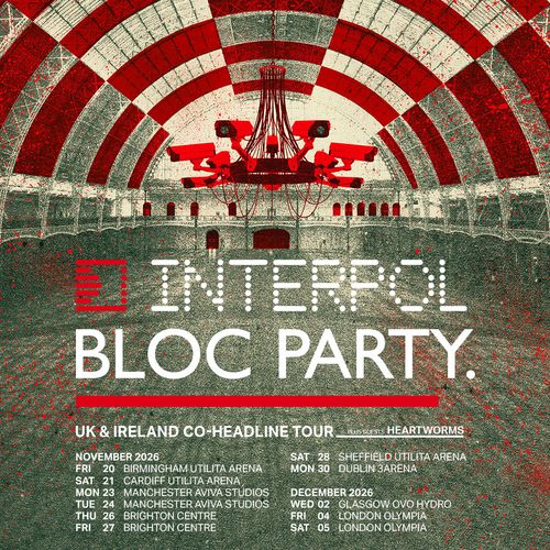 Interpol Bloc Party UK & Ireland Co-Headline Tour Bloc Party, Heartworms, Interpol november 2026 to december 2026 tour poster
