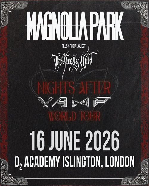 MAGNOLIA PARK - NIGHTS AFTER WORLD TOUR Magnolia Park, The Pretty Wild at O2 Academy Islington on 16 June 2026 gig poster